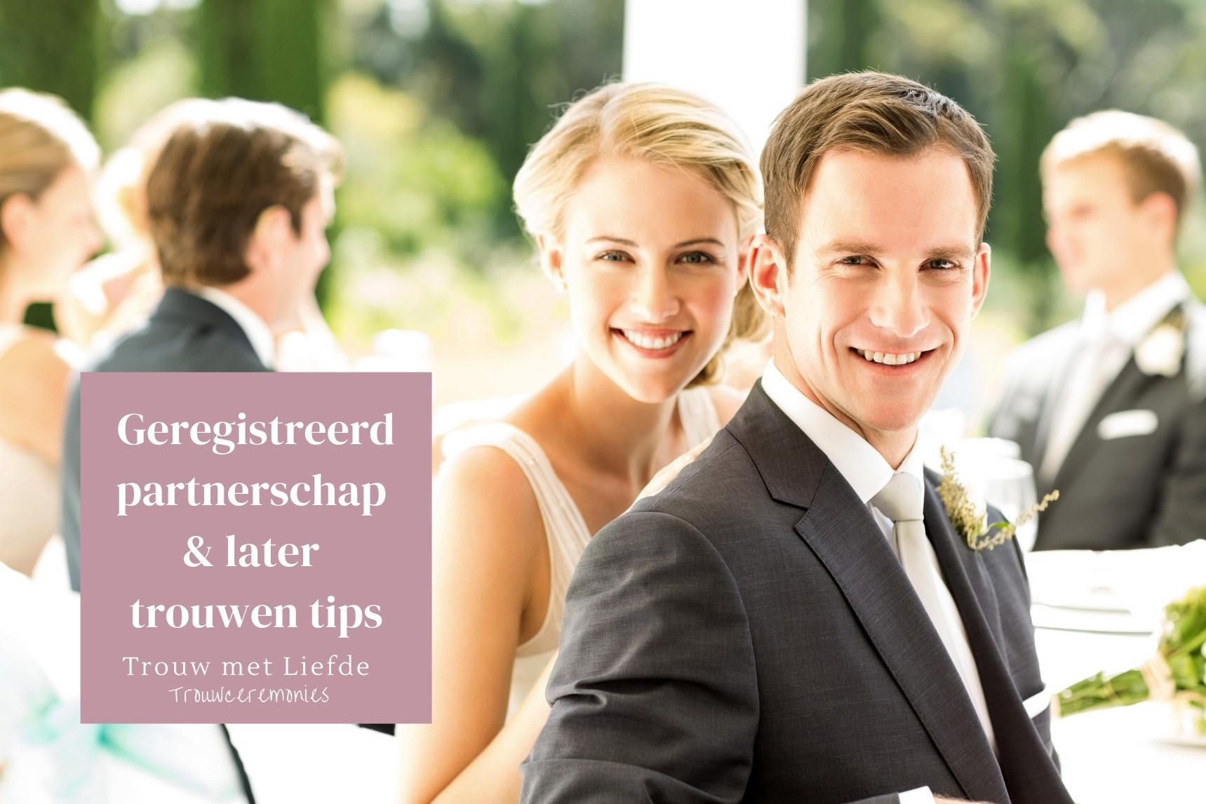 geregistreerd partnerschap en later trouwen tips